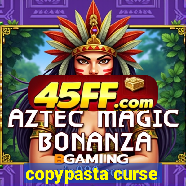 copypasta curse